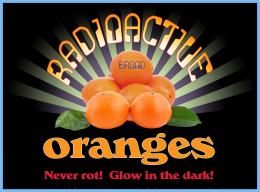 Radioactive Brand Oranges