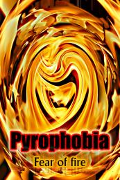 Pyrophobia